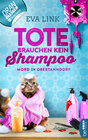 Buchcover Tote brauchen kein Shampoo - Mord in Obertanndorf