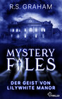 Buchcover Mystery Files - Der Geist von Lilywhite Manor