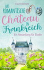 Buchcover Das romantische Château in Frankreich – Ein Neuanfang für Élodie