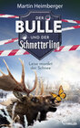 Buchcover Der Bulle und der Schmetterling - Leise mordet der Schnee