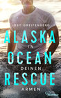 Buchcover Alaska Ocean Rescue - In deinen Armen