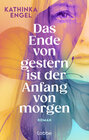 Buchcover Das Ende von gestern ist der Anfang von morgen