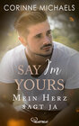 Buchcover Say I’m yours - Mein Herz sagt ja
