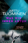 Buchcover Was wir ihnen antun