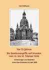 Buchcover Vor 75 Jahren - Die Bombenangriffe auf Dresden vom 13. bis 15. Februar 1945