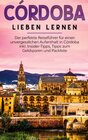 Buchcover Córdoba lieben lernen: Der perfekte Reiseführer für einen unvergesslichen Aufenthalt in Córdoba inkl. Insider-Tipps, Tip