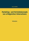 Buchcover Marketing- und Vertriebskonzepte von erfolgreichen Unternehmen