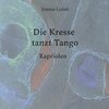 Buchcover Die Kresse tanzt Tango