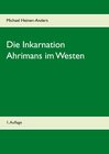 Buchcover Die Inkarnation Ahrimans im Westen