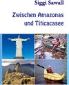 Buchcover Zwischen Amazonas und Titicacasee