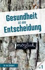 Buchcover Gesundheit ist eine Entscheidung