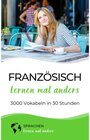 Buchcover Französisch lernen mal anders - 3000 Vokabeln in 30 Stunden / Französisch lernen mal anders Bd.3