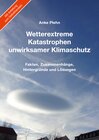 Buchcover Wetterextreme, Katastrophen, unwirksamer Klimaschutz