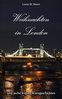 Buchcover Weihnachten in London - und sechs weitere Kurzgeschichten