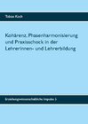 Buchcover Kohärenz, Phasenharmonisierung und Praxisschock in der Lehrerinnen- und Lehrerbildung