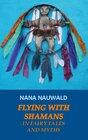 Buchcover Flying with Shamans in Fairy Tales and Myths