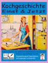 Buchcover Kochgeschichte Einst & Jetzt - Zusammenfassung der Essgewohnheiten mit Kochrezepten