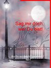 Buchcover Sag mir doch, wer Du bist!