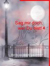 Buchcover Sag mir doch, wer Du bist! 4