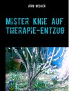 Buchcover Mister Knie auf Therapie-Entzug