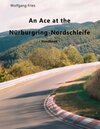 Buchcover An Ace at the Nürburgring-Nordschleife