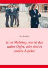 Buchcover Ist es Mobbing, wer ist das wahre Opfer, oder sind es andere Aspekte