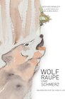 Buchcover Wolf, Raupe und Schmerz