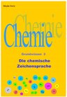 Buchcover Chemie Grundwissen / Die chemische Zeichensprache
