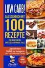 Buchcover Low Carb! Das Kochbuch mit 100 Rezepte für Berufstätige, Einsteiger, Anfänger, Faule