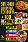 Buchcover SUPERFOOD Buddha Bowl Kochbuch! + 100 Rezepte JEDEN Lifestyle