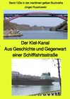 Buchcover maritime gelbe Reihe bei Jürgen Ruszkowski / Der Kiel-Kanal - Aus Geschichte und Gegenwart einer Schifffahrtsstraße - Ba