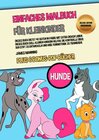 Buchcover Einfaches Malbuch für Kleinkinder (Hunde) Deluxe Edition - Ringbindung