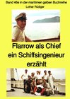 Buchcover maritime gelbe Reihe bei Jürgen Ruszkowski / Flarrow als Chief – ein Schiffsingenieur erzählt – Band 46e in der maritime