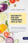 Buchcover Low-Carb Diät Kochbuch für den Thermomix TM31 &amp; TM5 Rezepte für Frühstück Mittagessen Abendessen Abnehmen &amp; Esse