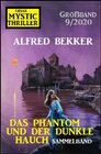 Buchcover Das Phantom und der dunkle Hauch: Mystic Thriller Großband 9/2020