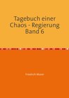 Buchcover Tagebuch einer Chaos - Regierung / Tagebuch einer Chaos - Regierung Band 6