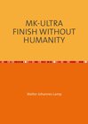 Buchcover MK-ULTRA / MK-ULTRA FINISH WITHOUT HUMANITY