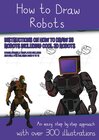 Buchcover How to Draw Robots (Instructions on How to Draw 38 Robots Including Cool 3D Robots)