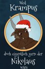 Buchcover Weil Krampus doch eigentlich gern der Nikolaus wäre - Eine Krampusgeschichte