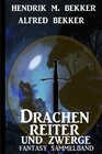 Buchcover Drachenreiter und Zwerge: Fantasy Sammelband