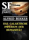 Buchcover Das Galaktische Imperium der Humanität: SF Abenteuer Paket
