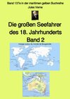 Buchcover maritime gelbe Reihe bei Jürgen Ruszkowski / Die großen Seefahrer des 18. Jahrhunderts - Band 2 - Band 137e in der marit
