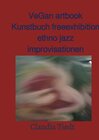 Buchcover VeGan artbook Kunstbuch free exhibition ethno jazz improvisationen