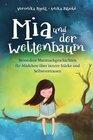 Buchcover Mia und der Weltenbaum: Besondere Mutmachgeschichten für Mädchen über innere Stärke und Selbstvertrauen