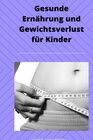 Buchcover Gesunde Ernährung und Gewichtsverlust für Kinder