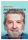 Alfons Pieper - Journalismus als Berufung width=