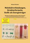 Buchcover Chemie im Distanzunterricht / Molekülverbindungen, Strukturformeln, Stoffe als Energieträger