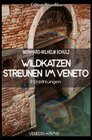 Buchcover Wildkatzen streunen im Veneto: 9 Venedig Krimis