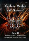 Buchcover VOODOO, HOODOO UND SANTERÍA / Voodoo, Hoodoo und Santeria - BAND 2 - Santería-Praxis - Arbeiten mit den Orishas und das 