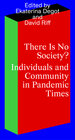Buchcover There Is No Society? Individuals and Community in Pandemic Times
